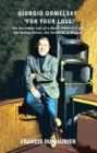 Image for Giorgio Gomelsky &#39;for your love&#39;: the incredible life of a music impresario for the Rolling Stones, the Yardbirds &amp; Magma