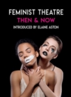 Image for Feminist Theatre - Then and Now