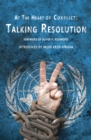 Image for At the Heart of Conflict - Talking Resolution
