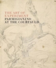 Image for Expermienting with art  : Parmigianino at the Courtauld