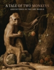 Image for A tale of two monkeys  : adventures in the art world
