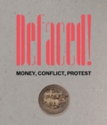 Image for Defaced! : Money, Conflict, Protest