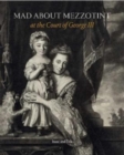 Image for Mad about mezzotint  : at the court of George III