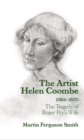 Image for The artist Helen Coombe (1864-1937)  : the tragedy of Roger Fry&#39;s wife