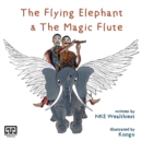 Image for The Flying Elephant &amp; The Magic Flute