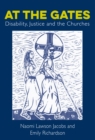 Image for At the Gates: Disability, Justice and the Churches