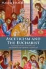 Image for Asceticism and the Eucharist: Exploring Orthoxox Spirituality With John Zizoulas