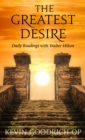 Image for The greatest desire: daily readings with Walter Hilton