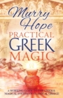 Image for Practical Greek Magic : A Working Guide to the Unique Magical System of Classical Greece