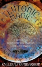 Image for Teutonic Magic : A Guide to Germanic Divination, Lore and Magic