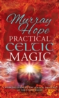 Image for Practical Celtic Magic : A working guide to the magical traditions of the Celtic races