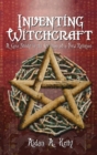 Image for Inventing Witchcraft : A Case Study in the Creation of a New Religion