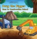 Image for Doug the Digger Goes to Construction School : A Fun Picture Book For 2-5 Year Olds