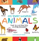 Image for My First Words : The Illustrated A-Z Glossary Of The Animal Kingdom For Preschoolers