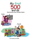 Image for My First 500 Words : Build Your Child&#39;s Vocabulary The Fun Way: Search And Find 500 Object Across 20 Illustrations That Include The Classroom, Kitchen, Town Centre And More