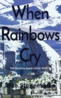 Image for When Rainbows Cry : The Rainbow Quest series: Book 2