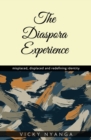 Image for The Diaspora Experience : misplaced, displaced and redefining identity
