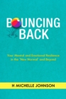Image for Bouncing Back: Your Mental and Emotional Resilience in the New Normal and Beyond