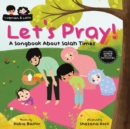 Image for Let&#39;s Pray! : A Songbook About Salah Times