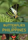 Image for A naturalist&#39;s guide to the butterflies of the Philippines