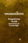 Image for The UniAdmissions Programme Guide : Economics at Cambridge
