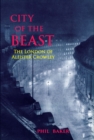 Image for City of the beast  : the London of Aleister Crowley