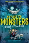 Image for No Place for Monsters: School of Phantoms