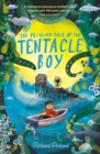 Image for The peculiar tale of the tentacle boy