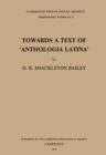 Image for Towards a Text of &#39;Anthologia Latina&#39;
