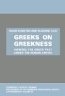 Image for Greeks on Greekness: Viewing the Greek Past Under the Roman Empire