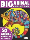 Image for THE BIG ANIMAL COLORING BOOK : 50 Unique Animal Mandalas With Captivating Facts, Book 1