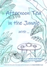 Image for Afternoon Tea in the Jungle with...