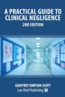 Image for A Practical Guide to Clinical Negligence - 2nd Edition
