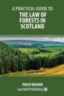 Image for A Practical Guide to the Law of Forests in Scotland