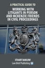 Image for A Practical Guide to Working With Litigants in Person and McKenzie Friends in Civil Proceedings