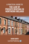 Image for A Practical Guide to the Law of Private Renting in Northern Ireland