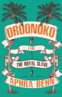Image for Oroonoko  : or, The royal slave