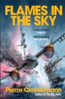 Image for Flames in the Sky : Epic stories of WWII air war heroism from the author of The Big Show