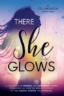 Image for There She Glows: Volume Three