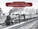 Image for Lost Lines: Birmingham to Oxford