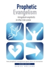 Image for Prophetic Evangelism : kingdom exploits in the risk zone