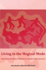 Image for Living in the Magical Mode : Notes from the Book of Minutes of a Guild of Shy Sorcerers