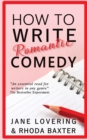 Image for How To Write Romantic Comedy : A concise and fun-to-read guide to writing funny romance novels