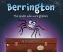Image for Berrington the spider who wore glasses