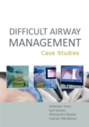 Image for Difficult airway management case studies