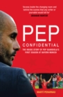 Image for Pep confidential  : the inside story of Pep Guardiola&#39;s first season at Bayern Munich