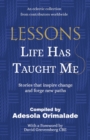 Image for Lessons Life Has Taught Me : Stories that inspire change and forge new paths