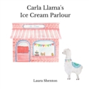Image for Carla Llama&#39;s Ice Cream Parlour