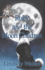 Image for Ruby and the Moon Children