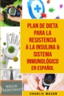 Image for Plan de dieta para la resistencia a la insulina &amp; Sistema inmunologico En Espanol